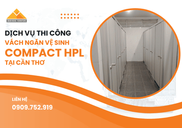 Dịch vụ thi công vách ngăn vệ sinh Compact HPL tại Cần Thơ – bền đẹp, chống nước 100%, giá tốt